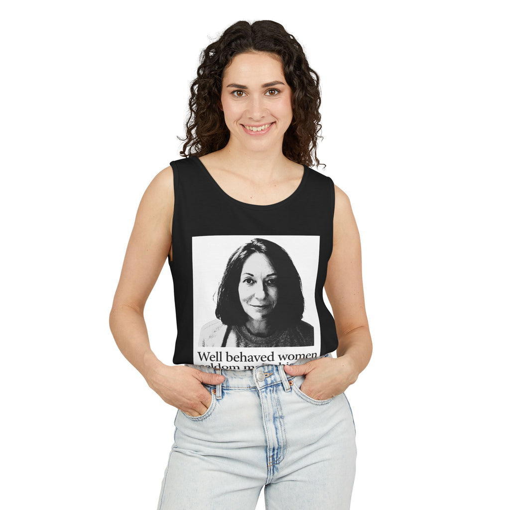 Tank Top — “Well Behaved Women Seldom Make History” Feminist Graphic Tank