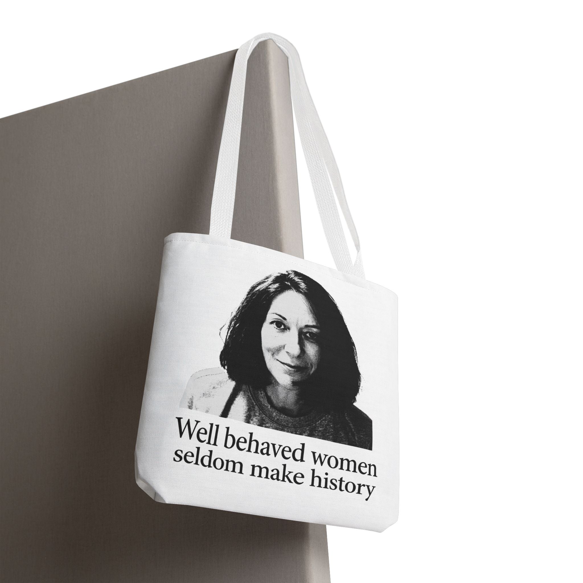 Tote Bag — "Well Behaved Women Seldom Make History" Feminist Quote Tote