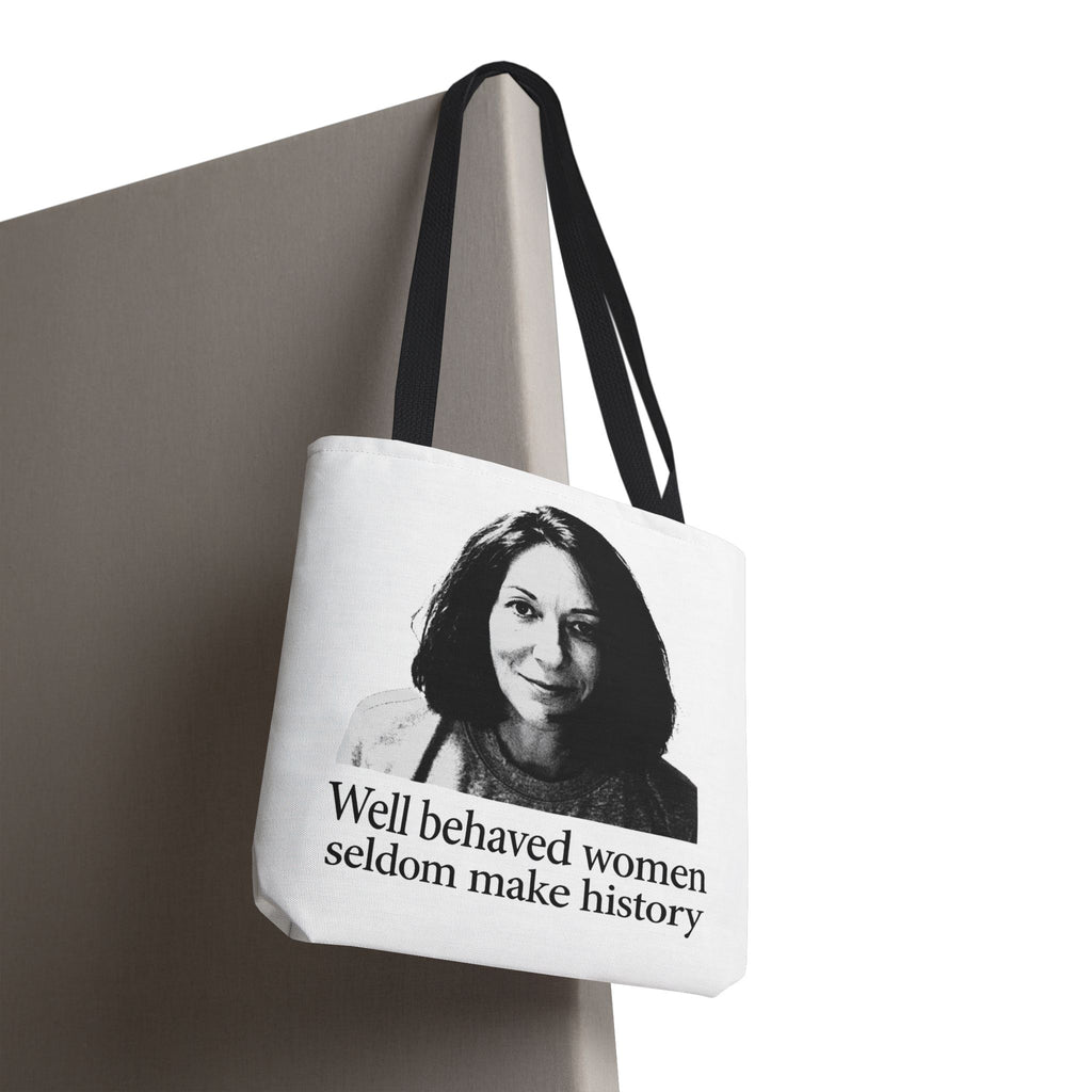 Tote Bag — "Well Behaved Women Seldom Make History" Feminist Quote Tote
