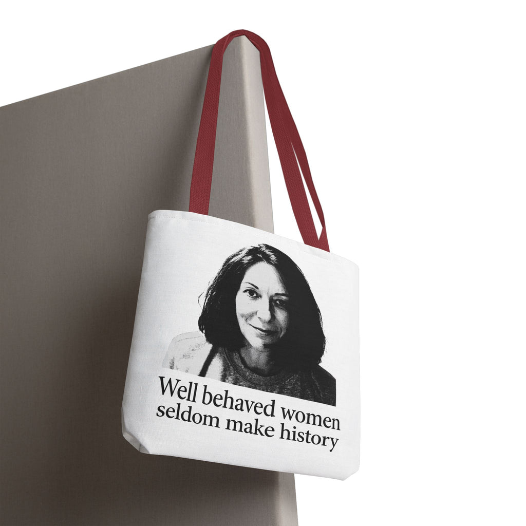 Tote Bag — "Well Behaved Women Seldom Make History" Feminist Quote Tote