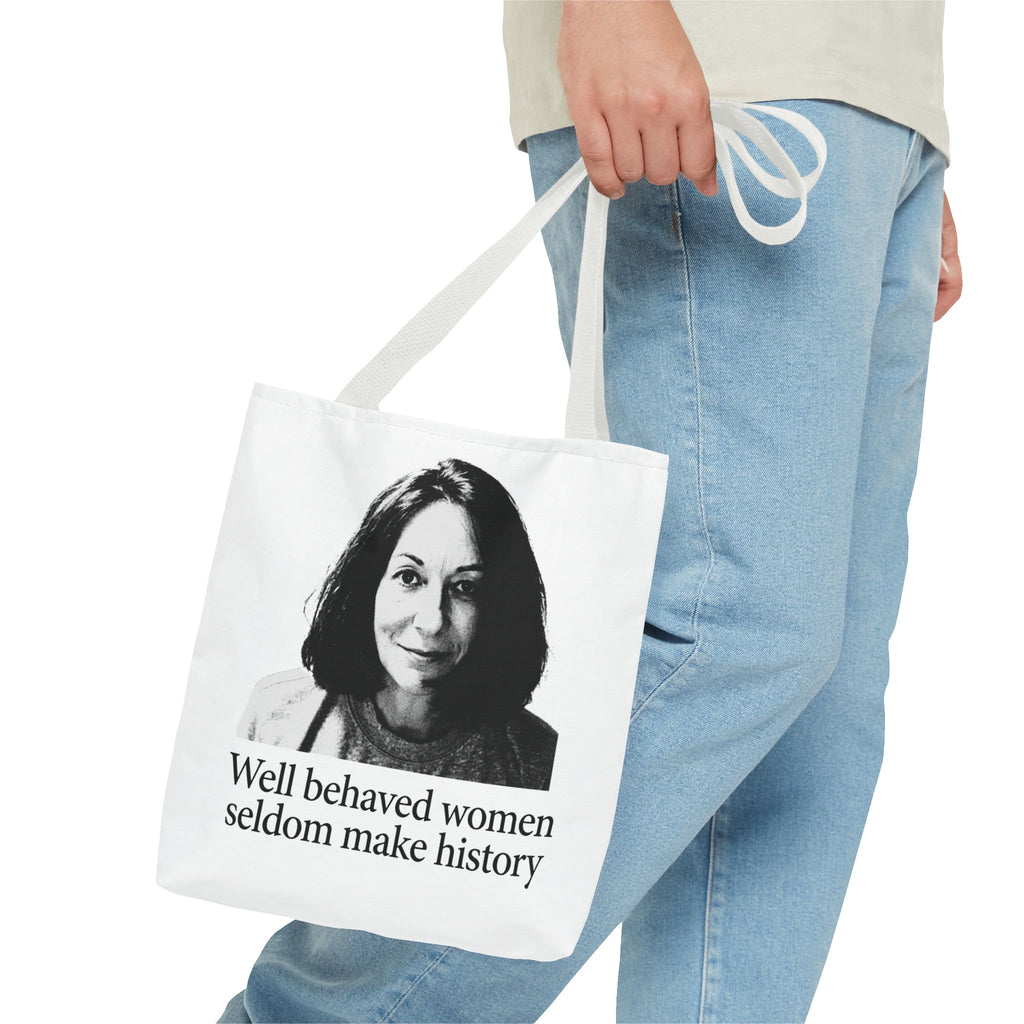 Tote Bag — "Well Behaved Women Seldom Make History" Feminist Quote Tote