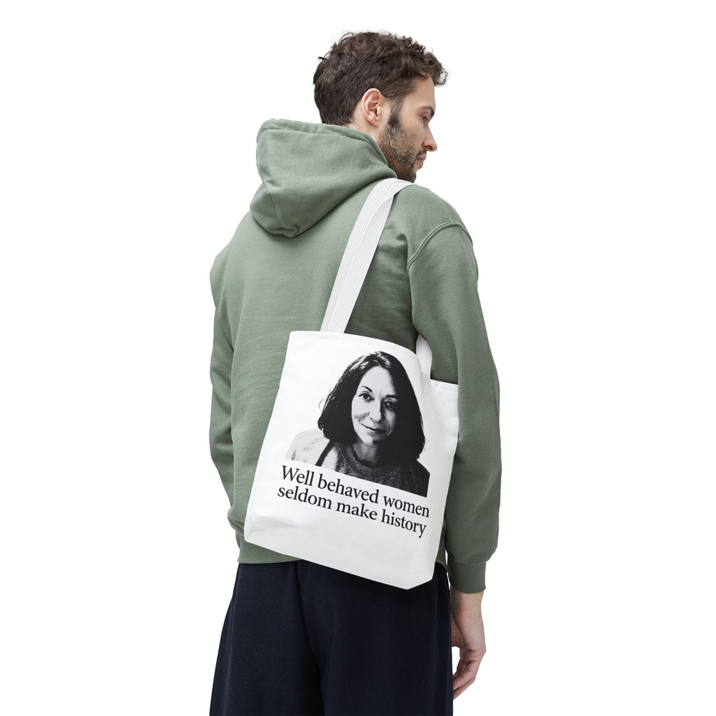 Tote Bag — "Well Behaved Women Seldom Make History" Feminist Quote Tote