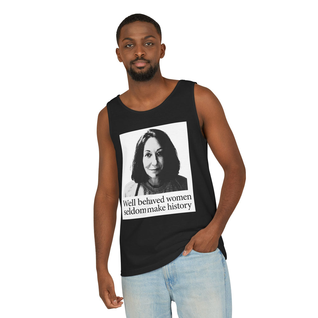 Tank Top — “Well Behaved Women Seldom Make History” Feminist Graphic Tank