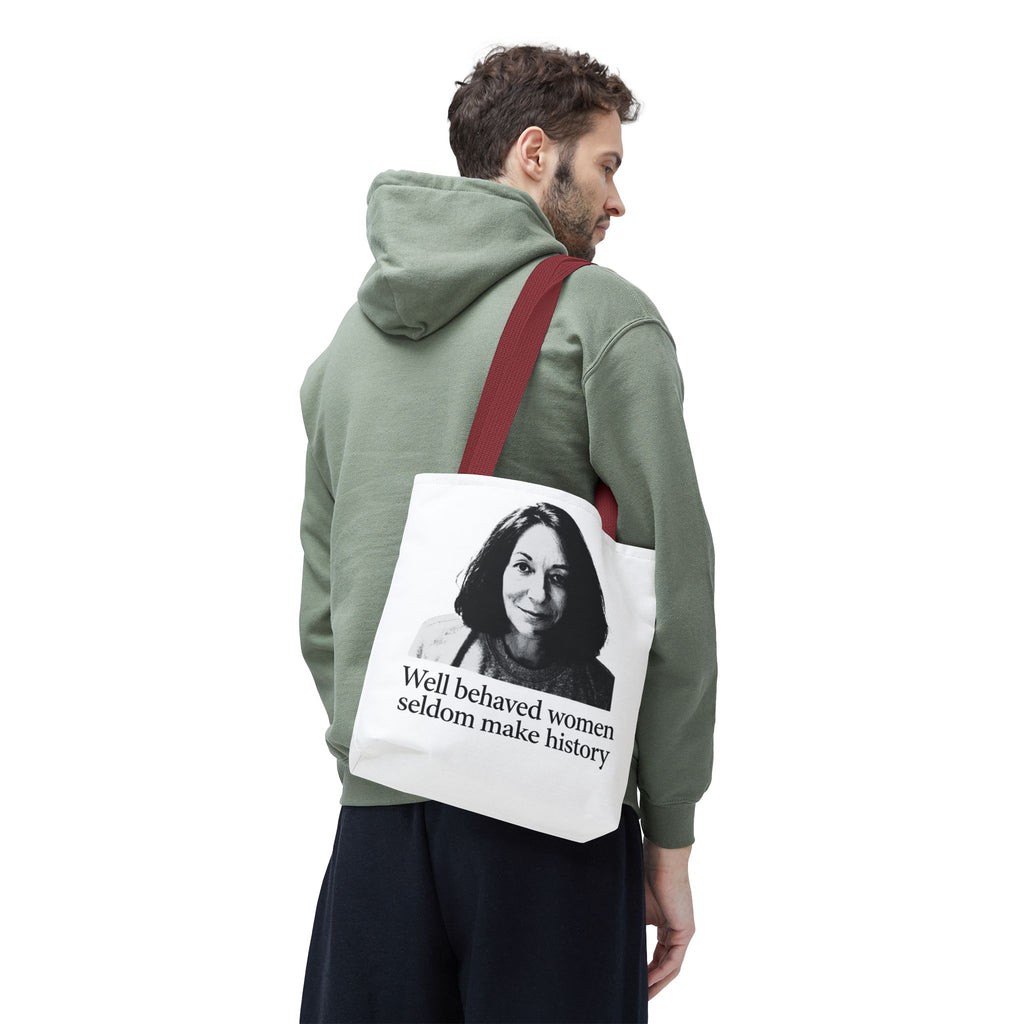 Tote Bag — "Well Behaved Women Seldom Make History" Feminist Quote Tote