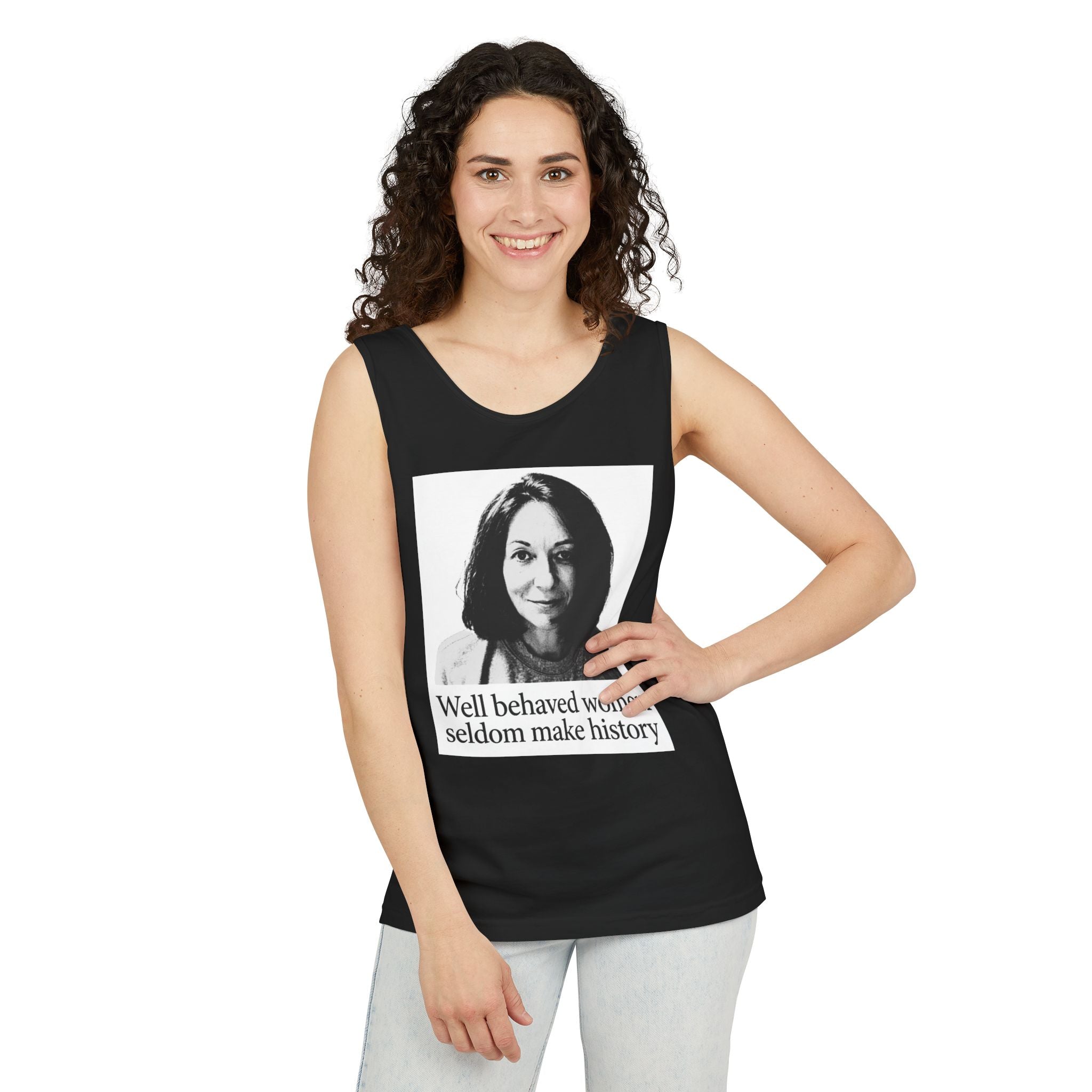 Tank Top — “Well Behaved Women Seldom Make History” Feminist Graphic Tank