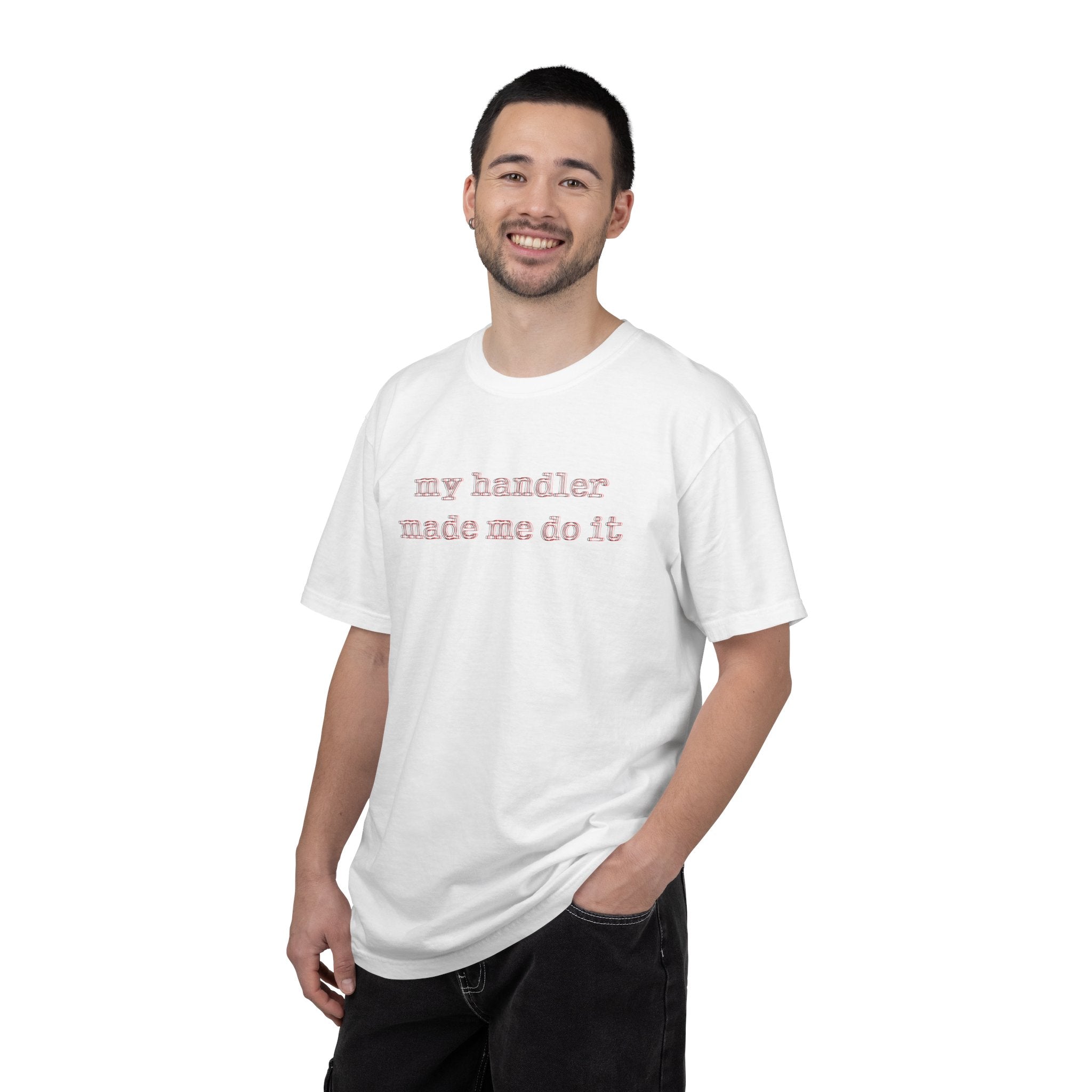 T-Shirt — "my handler made me do it" Cute Pet Handler Graphic Tee