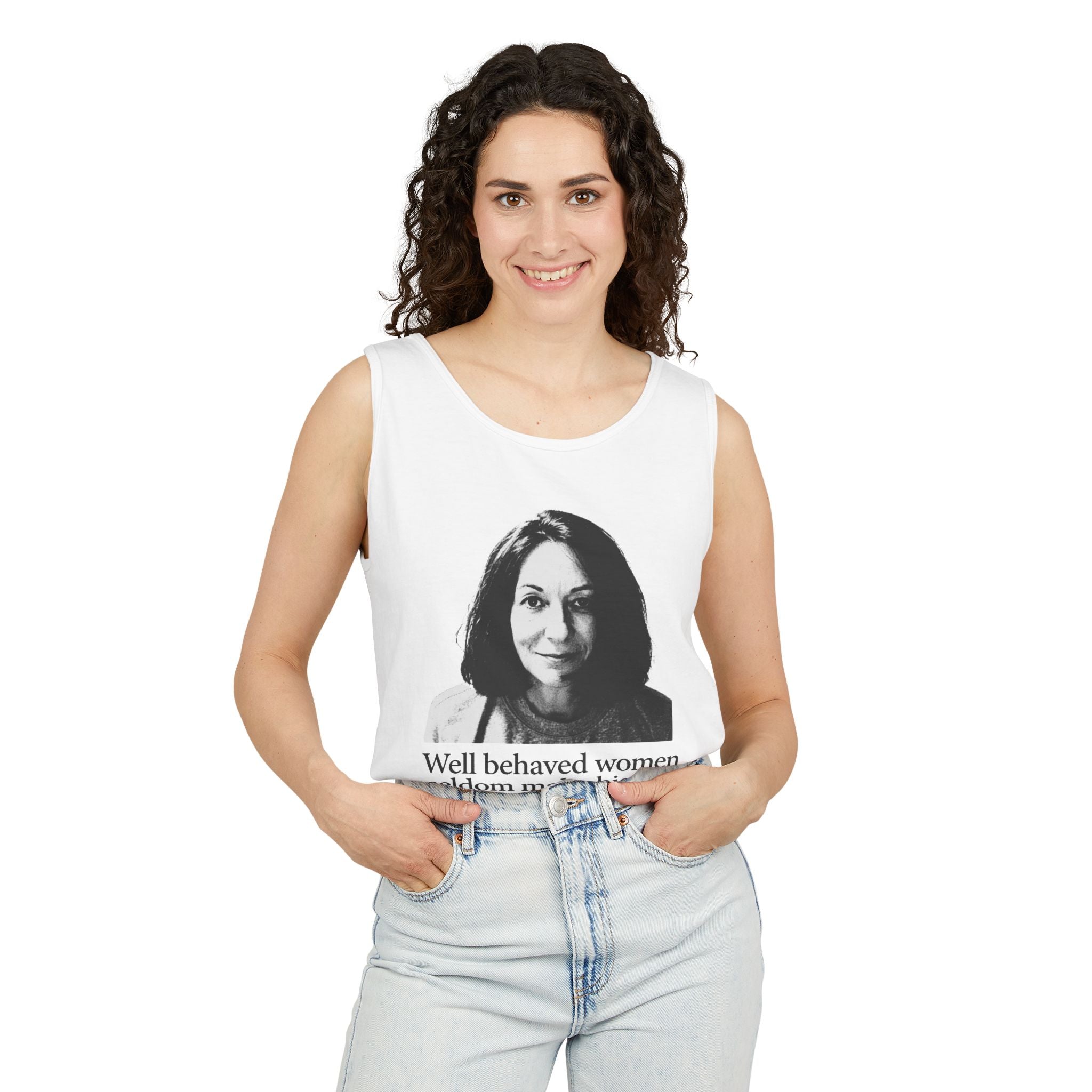 Tank Top — “Well Behaved Women Seldom Make History” Feminist Graphic Tank